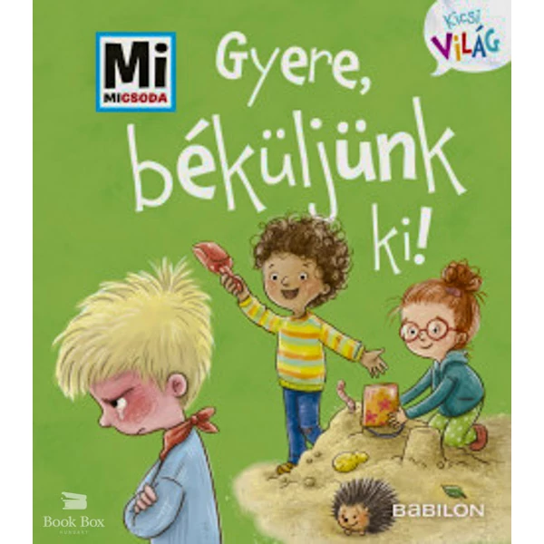Gyere, béküljünk ki!- Mi Micsoda Kicsi világ 8. - kihajtható fülekkel