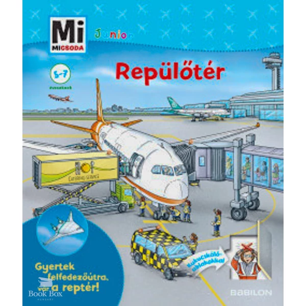 Repülőtér- Gyertek felfedezőútra, vár a reptér! - Mi Micsoda Junior