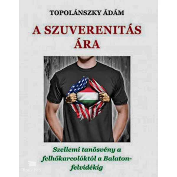 A szuverenitás ára- Szellemi tanösvény a felhőkarcolóktól a Balaton-felvidékig.