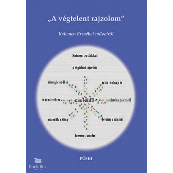 A végtelent rajzolom - Kelemen Erzsébet műveiről