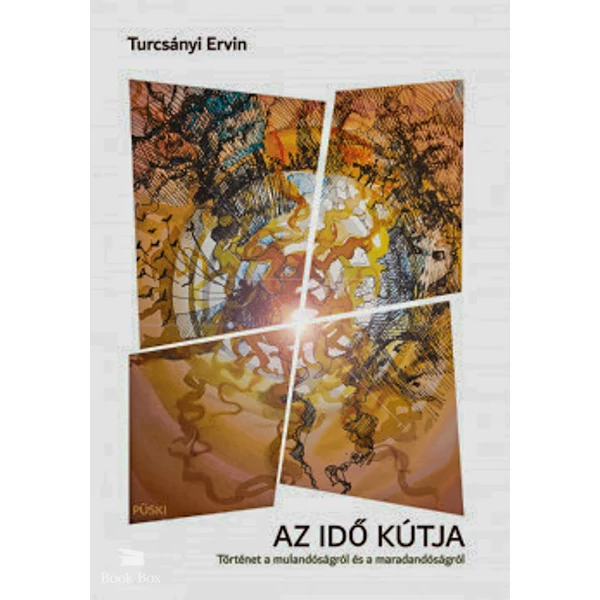 Az idő kútja- Történet a mulandóságra és a maradandóságról