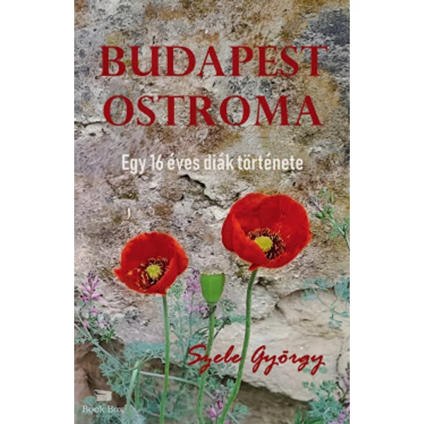 Budapest ostroma- Egy 16 éves diák története