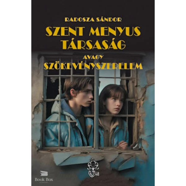 Szent Menyus Társaság avagy szökevényszerelem