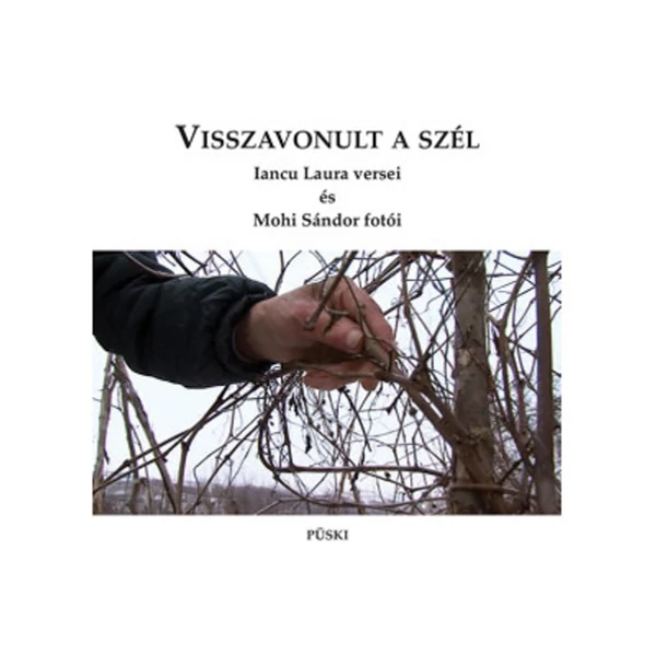 Visszavonult a szél - Iancu Laura versei és Mohi Sándor fotói