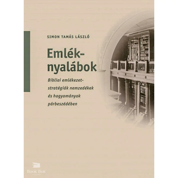 Emléknyalábok- Bibliai emlékezetstratégiák nemzedékek és hagyományok párbeszédében