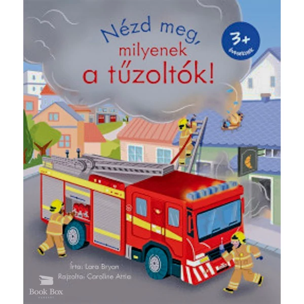 Nézd meg, milyenek a tűzoltók!