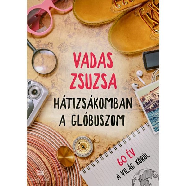 Hátizsákomban a glóbuszom- 60 év a világ körül
