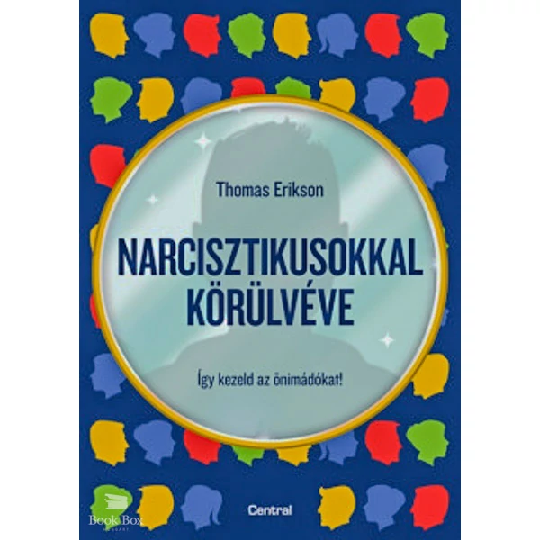 Narcisztikusokkal körülvéve- Így kezeld az önimádókat!
