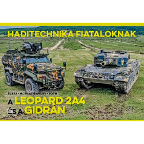 A Leopard 2A4 és a Gidrán - Haditechnika Fiataloknak