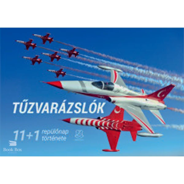 Tűzvarázslók- 11+1 repülőnap története