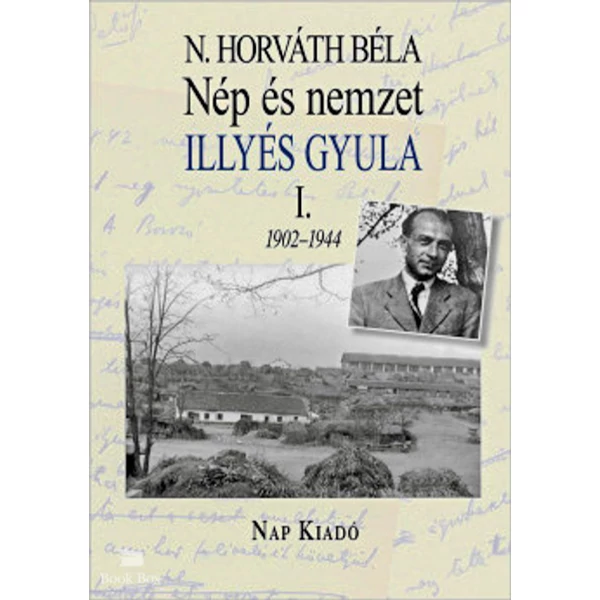 Nép és nemzet I.- Illyés Gyula 1902-1944