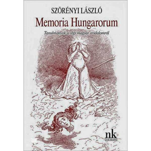 Memoria Hungarorum- Tanulmányok a régi magyar irodalomról