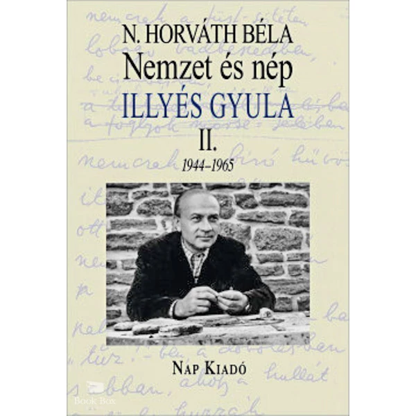 Nemzet és nép- Illyés Gyula II. 1944-1965