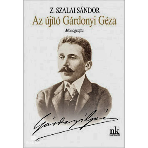 Az újító Gárdonyi Géza- Monográfia