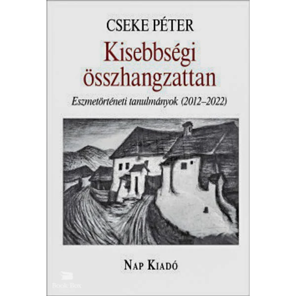 Kisebbségi összhangzattan- Eszmetörténeti tanulmányok (2012-2022)