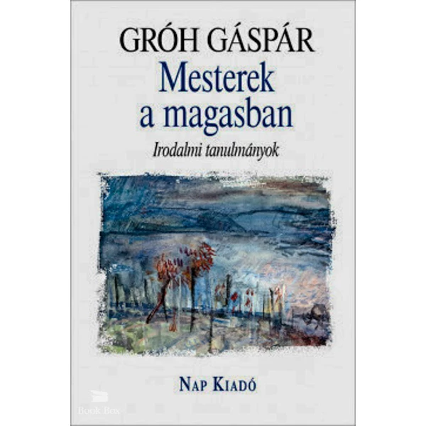 Mesterek a magasban- Irodalmi tanulmányok