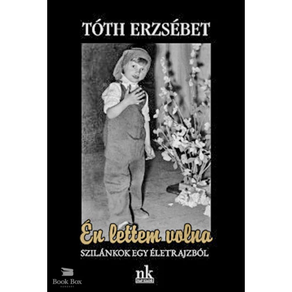 Én lettem volna- Szilánkok egy életrajzból