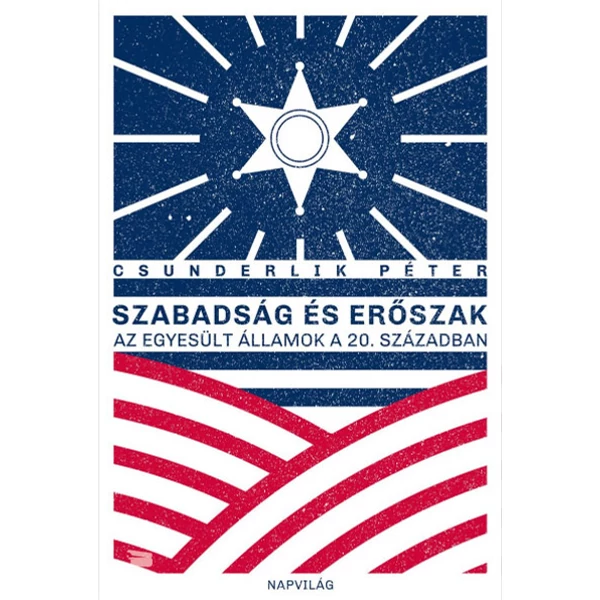 Szabadság és erőszak - Az Egyesült Államok a 20. században