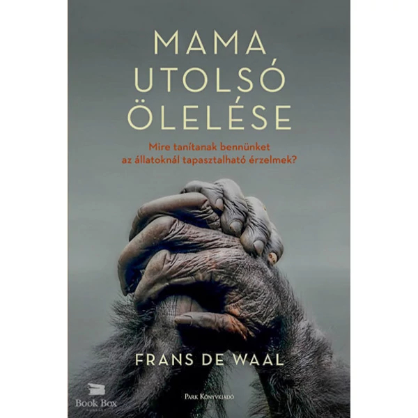 Mama utolsó ölelése- Mire tanítanak bennünket az állatoknál tapasztalható érzelmek?