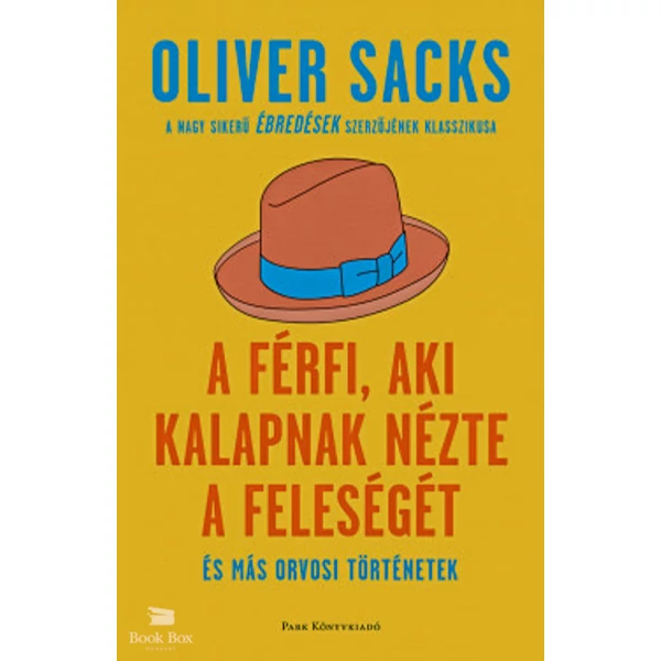 A férfi, aki kalapnak nézte a feleségét- és más orvosi történetek