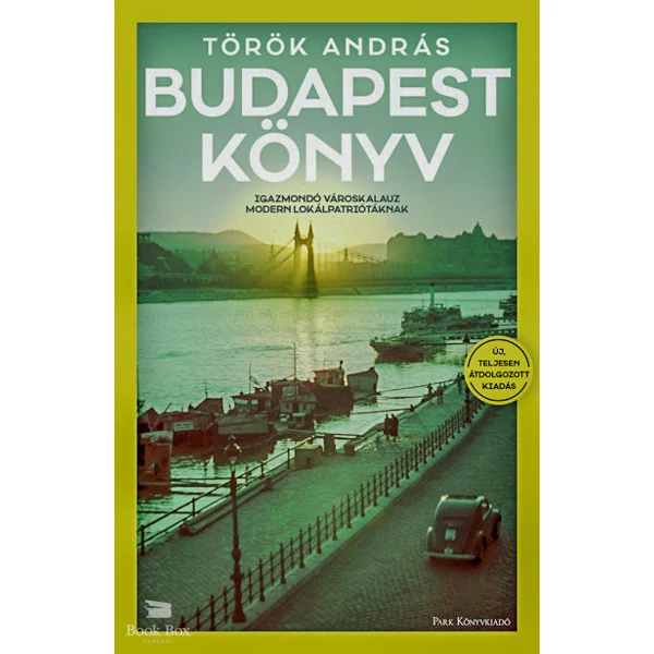 Budapest Könyv - Igazmondó városkalauz modern lokálpatriótáknak