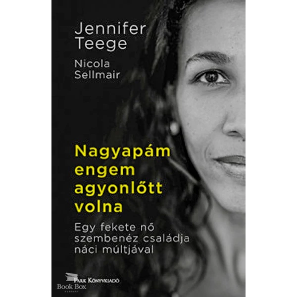 Nagyapám engem agyonlőtt volna- Egy fekete nő szembenéz családja náci múltjával