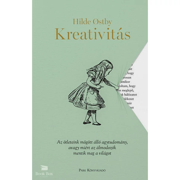 Kreativitás- Az ötleteink mögött álló agytudomány, avagy miért az álmodozók mentik meg a világot