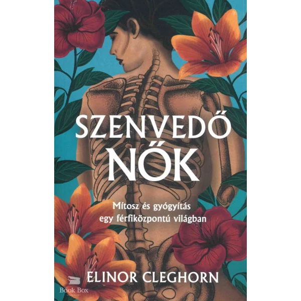 Szenvedő nők- Mítosz és gyógyítás egy férfiközpontú világban