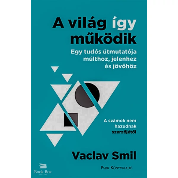A világ így működik- Egy tudós útmutatója múlthoz, jelenhez és jövőhöz