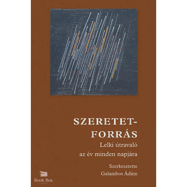 Szeretetforrás- Lelki útravaló az év minden napjára