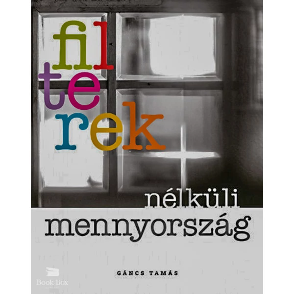 Filterek nélküli mennyország