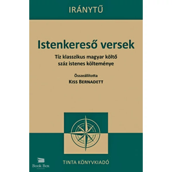Istenkereső versek- Tíz klasszikus magyar költő száz istenes költeménye