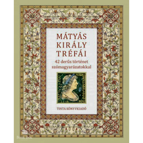 Mátyás király tréfái- 42 derűs történet szómagyarázatokkal