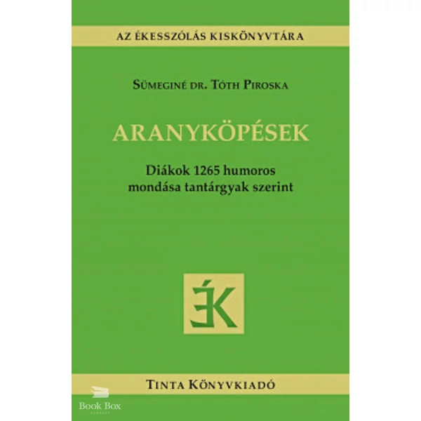 Aranyköpések- Diákok 1265 humoros mondása tantárgyak szerint