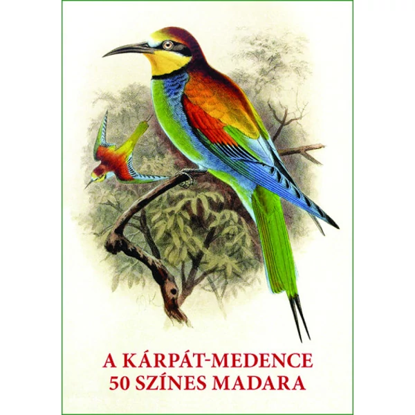 A Kárpát-medence 50 színes madara- Madarak egész oldalas képei és leírásai