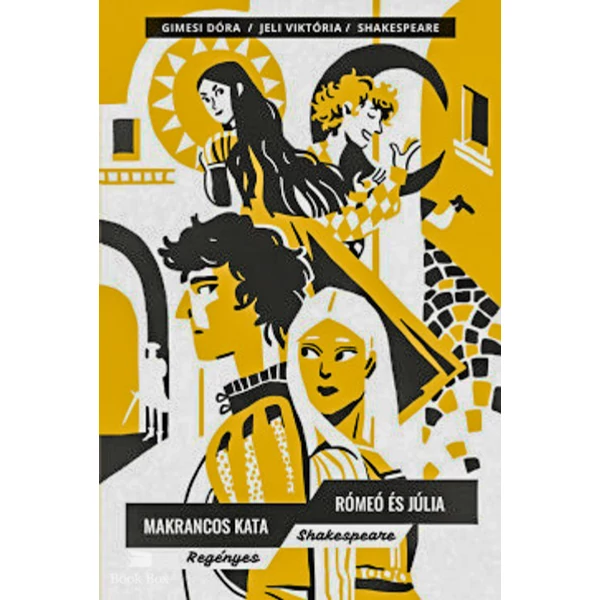 Makrancos Kata; Rómeó és Júlia- Regényes Shakespeare