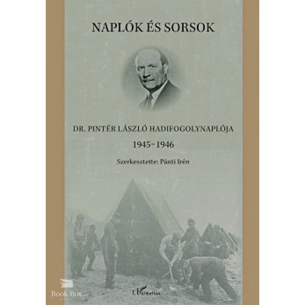 Naplók és sorsok- Dr. Pintér László hadifogolynaplója 1945-1946