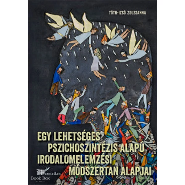 Egy lehetséges pszichoszintézis alapú irodalomelemzési módszertan alapjai- Magyar, olasz, illetve világirodalmi műveken szemléltetve, és Giovanni Papini kiemelt példáján keresztül