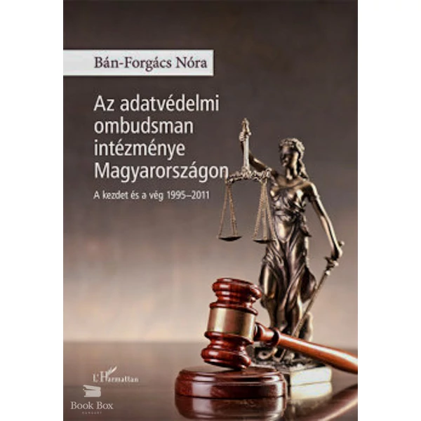 Az adatvédelmi ombudsman intézménye Magyarországon - A kezdet és a vég 1995-2011