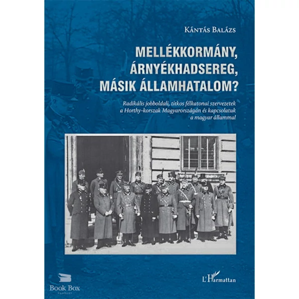 Mellékkormány, árnyékhadsereg, másik államhatalom? - Radikális jobboldali, titkos félkatonai szervezetek