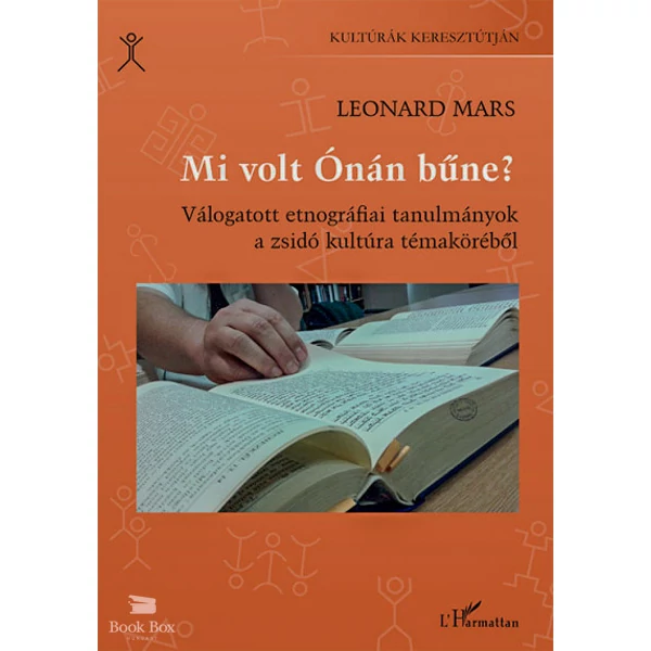 Mi volt Ónán bűne? - Válogatott etnográfiai tanulmányok a zsidó kultúra témaköréből