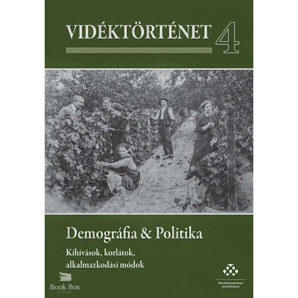 Vidéktörténet 4. - Demográfia & Politika - Kihívások, korlátok, alkalmazkodási módok