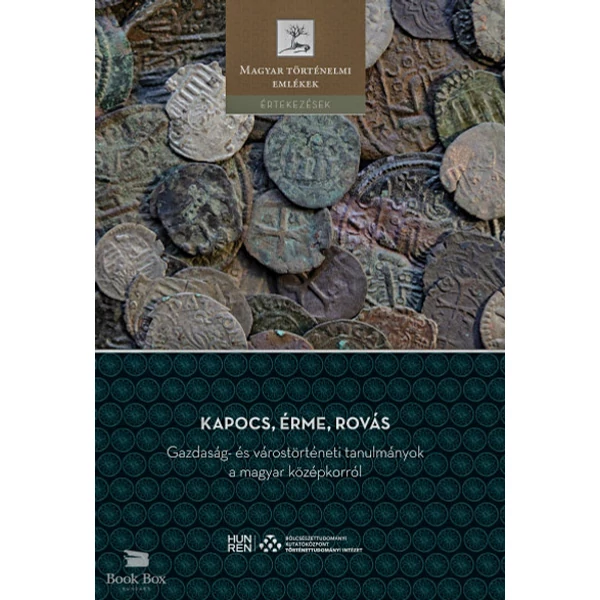 Kapocs, érme, rovás- Gazdaság- és várostörténeti tanulmányok a magyar középkorról