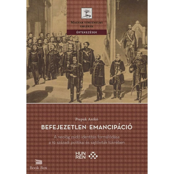 Befejezetlen emancipáció- A neológ zsidó identitás formálódása a 19. századi politikai és sajtóviták tükrében