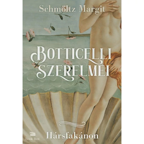 Botticelli szerelmei- Hársfakánon