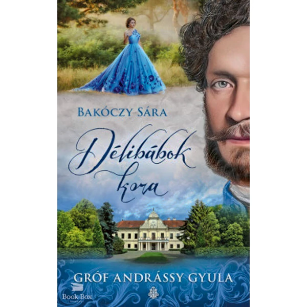 Délibábok kora- Gróf Andrássy Gyula