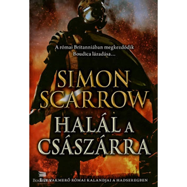 Halál a császárra- Egy vakmerő római kalandjai a hadseregben