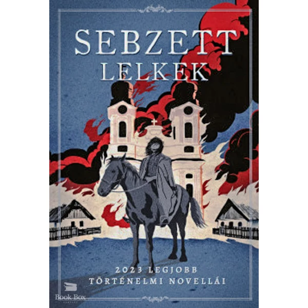 Sebzett lelkek- 2023 legjobb történelmi novellái