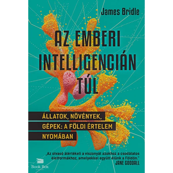 Az emberi intelligencián túl- Állatok, növények, gépek: a földi értelem nyomában