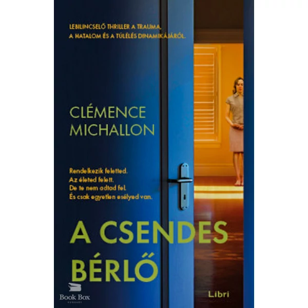 A csendes bérlő- Lebilincselő thriller a trauma, a hatalom és a túlélés dinamikájáról